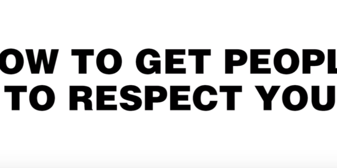 How to get people to respect you