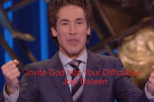 Invite God Into Your Difficulties - Joel Osteen